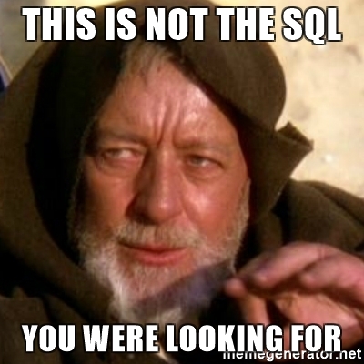 NOT_THE_SQL_LOOKING_FOR